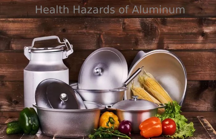 Health Hazards of Aluminum