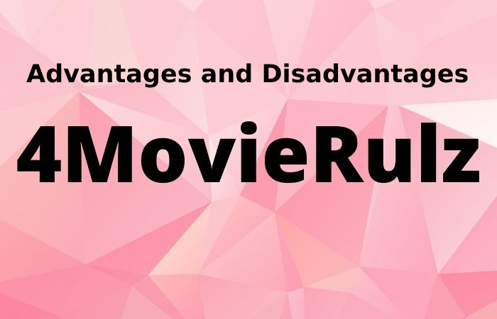Advantages and Disadvantages of the 4 Movierulz Site