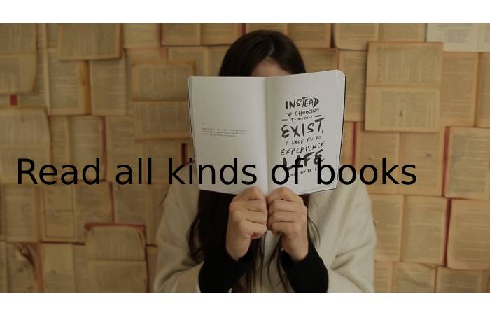 Read all kinds of books