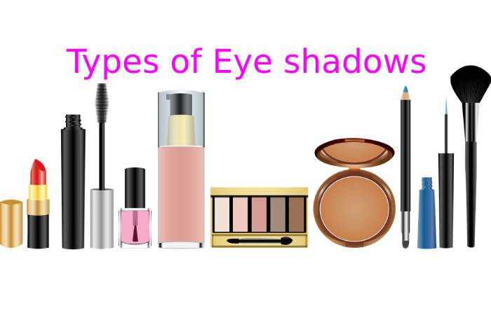 Types Eye shadow