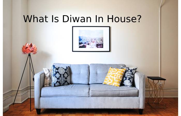 What Is Diwan In House_