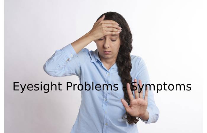 Eyesight Problems - Symptoms