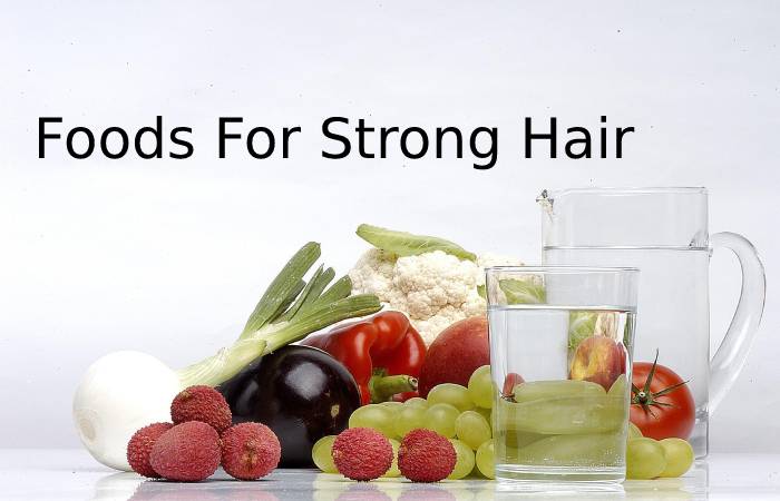 Foods For Strong Hair