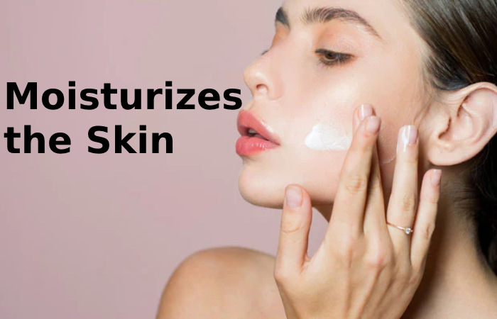 Moisturizes the Skin