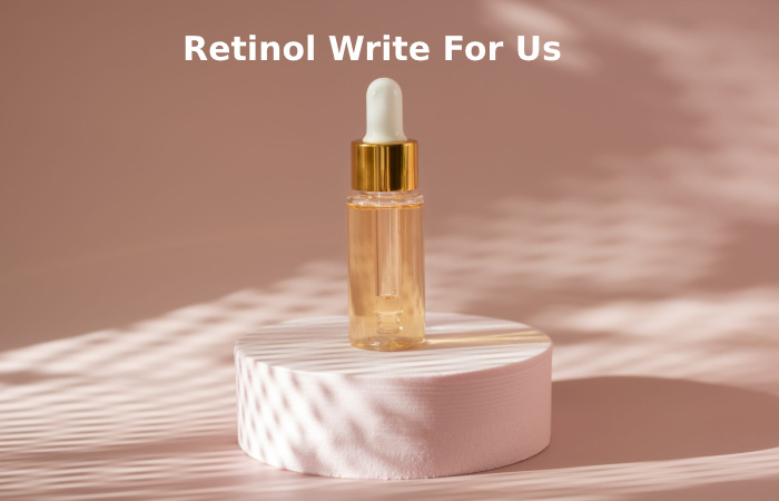 Retinol Write For Us
