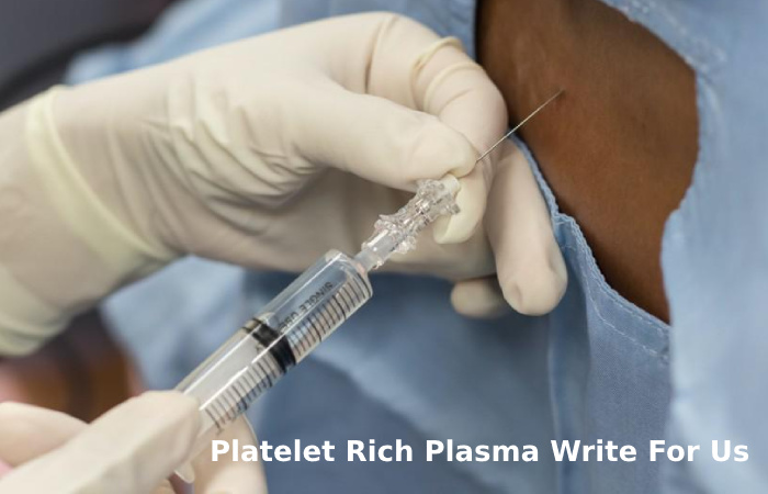 Platelet Rich Plasma Write For Us