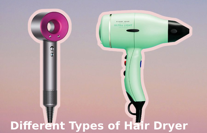 Different Types of Hair Dryer