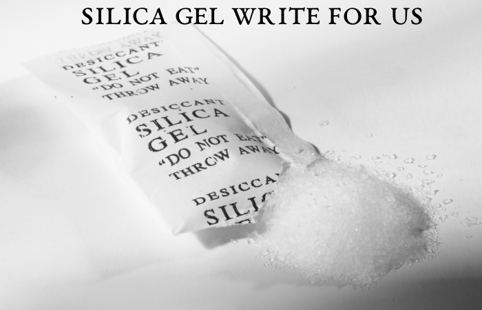 Silica Gel Write For Us