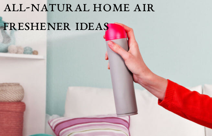 All-Natural Home Air Freshener Ideas