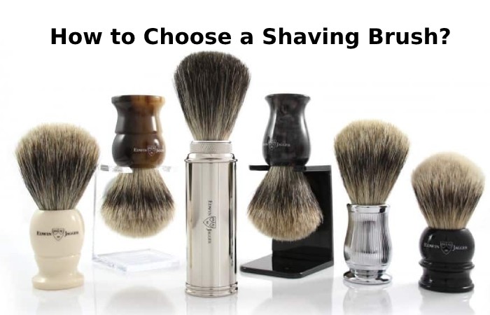 How to Choose a Shaving Brush?