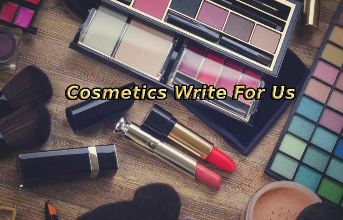 Cosmetics Write For Us