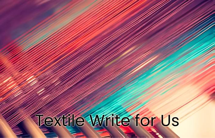 Textile Write for Us